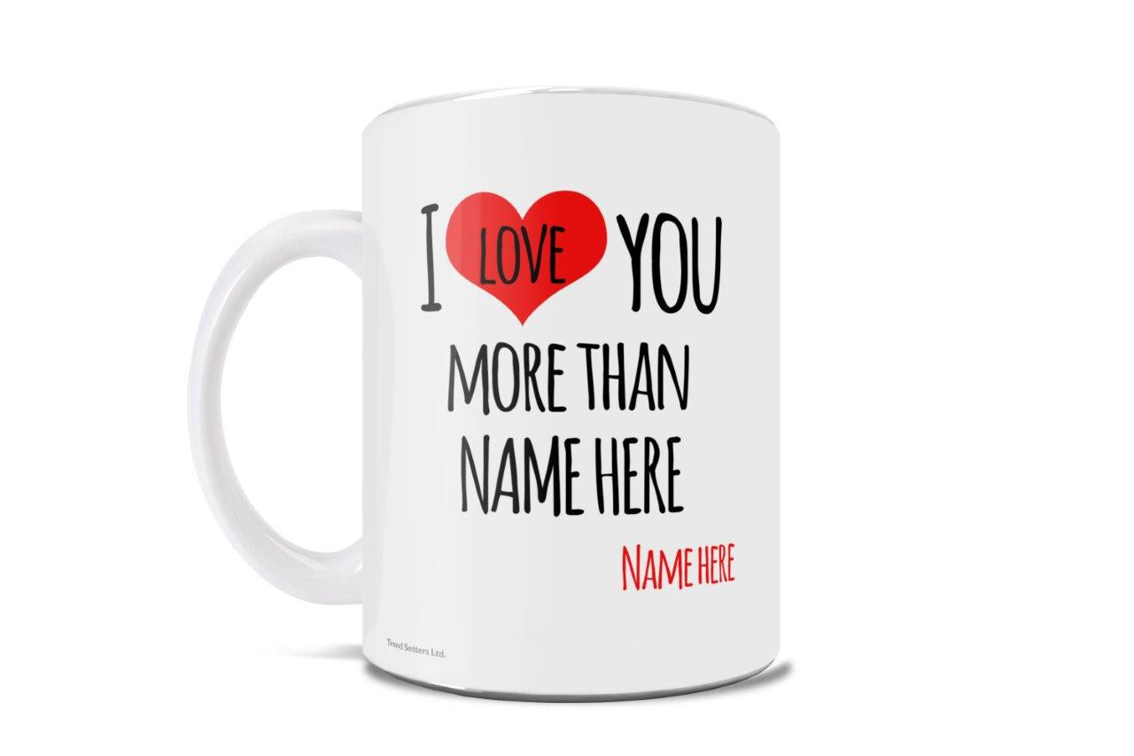 Parent Collection (I Love You More Than - Personalized) 11 oz White Ceramic Mug