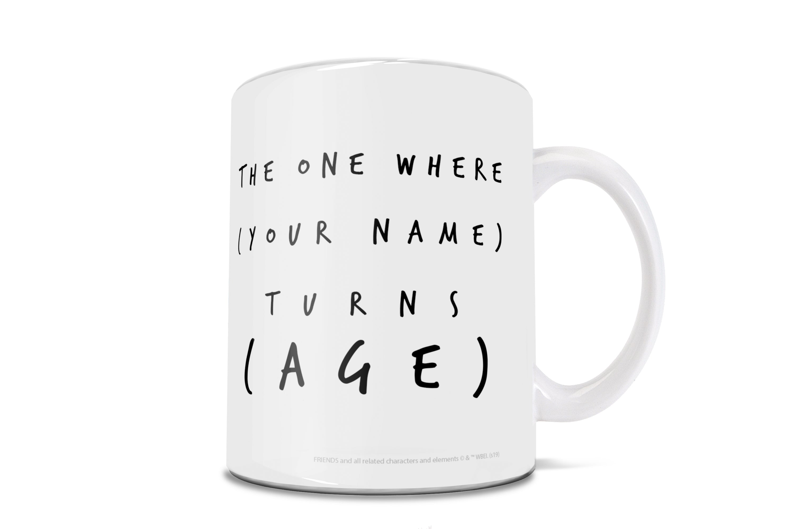 Friends the Television Show (The One With the Birthday – Personalized) 11 oz White Ceramic Mug