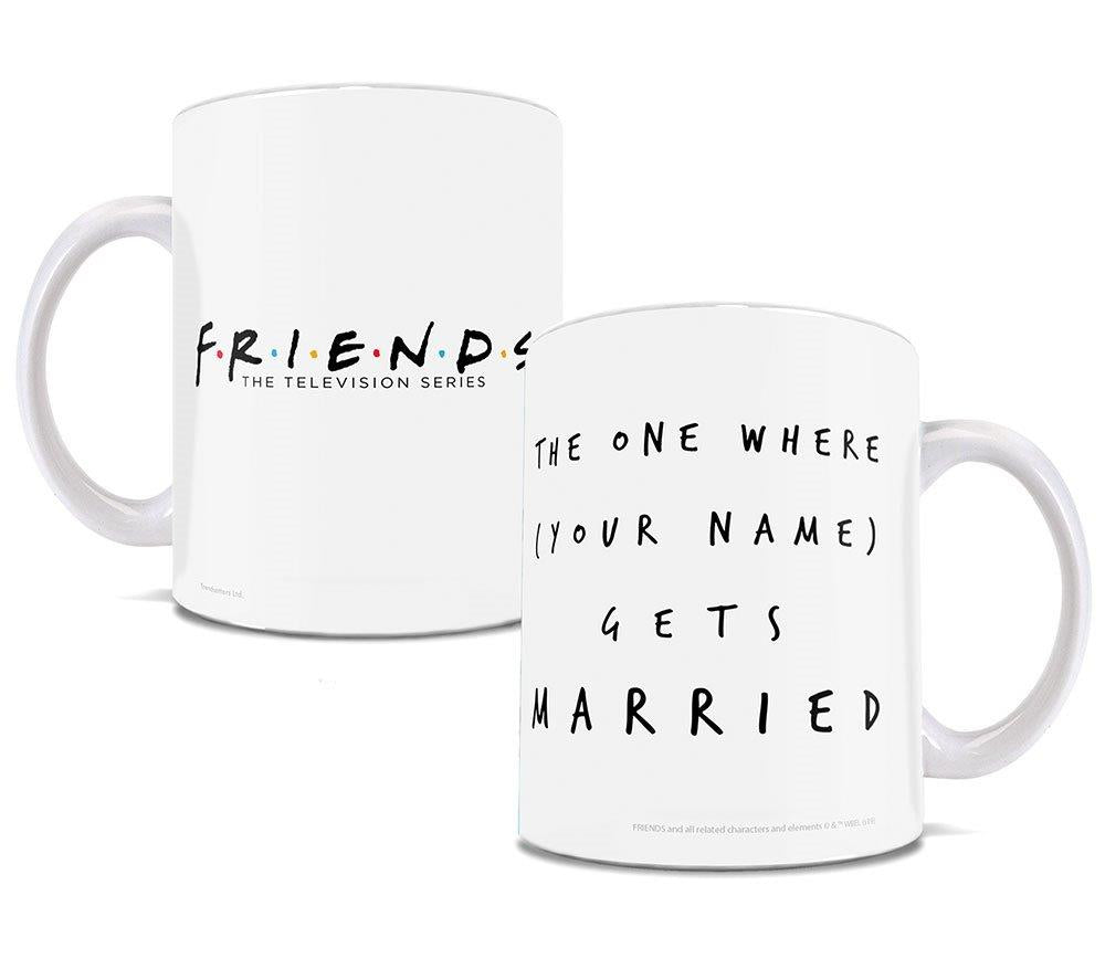 Friends the Television Show (The One With the Marriage – Personalized) 11 oz White Ceramic Mug