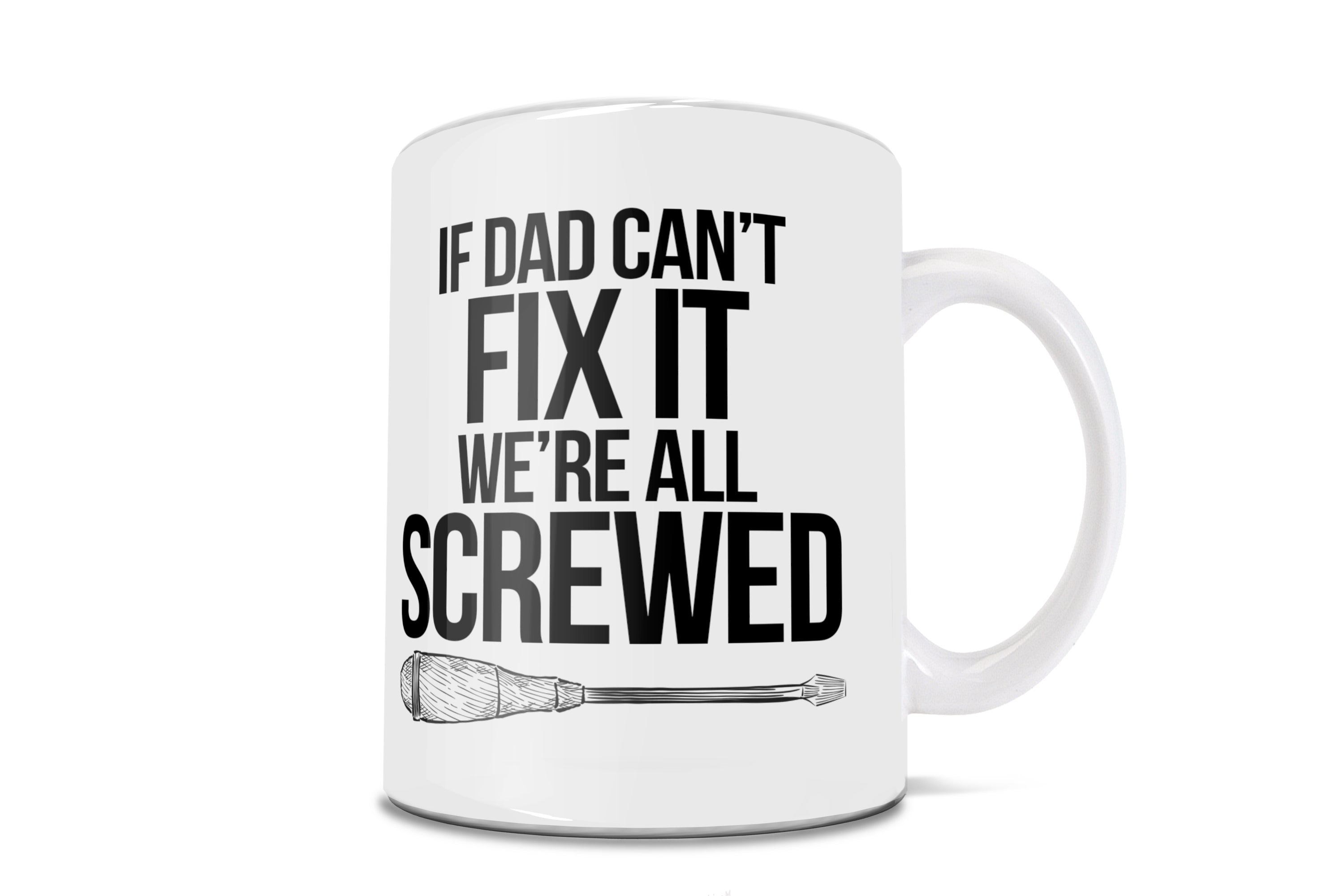 Parents Collection (If Dad Can't Fix It) 11 oz White Ceramic Mug